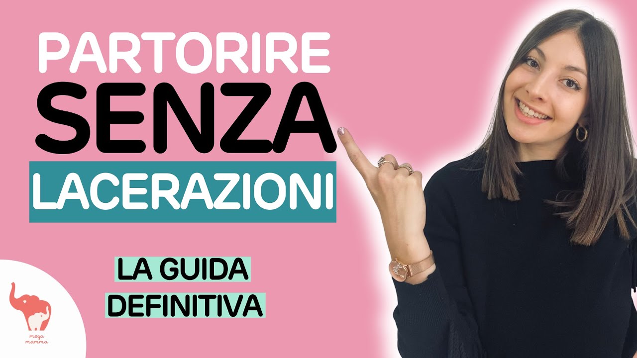 PARTORIRE SENZA LACERAZIONI - GUIDA DEFINITIVA - aggiornata novembre 2021