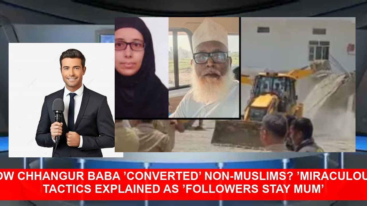 How Chhangur Baba Converted NonMuslims Miraculous Tactics Explained As Followers Stay Mum
