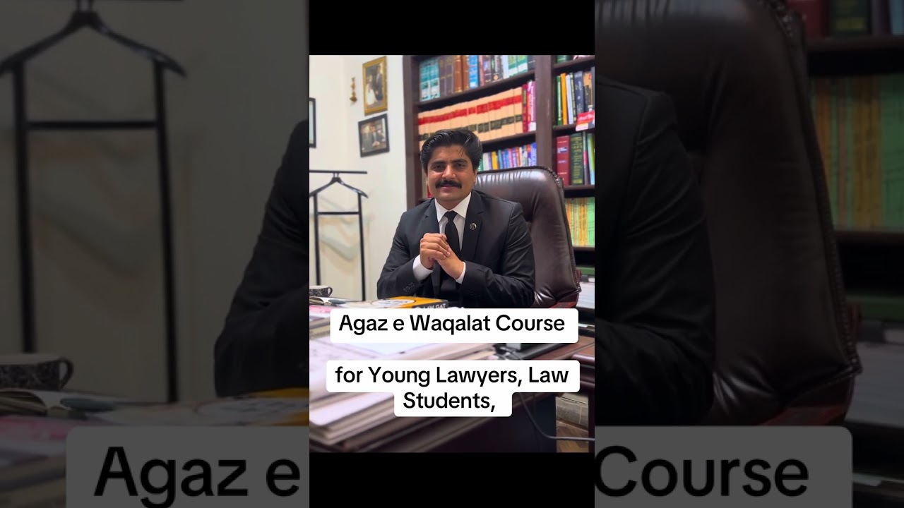 Agaz e Waqalat 3 Month Pure Practical Training Course For Young Lawyers And Law Students
