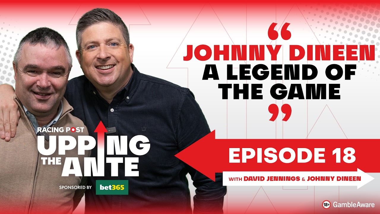Upping The Ante | Episode 18 | Cheltenham Festival 2026 Review