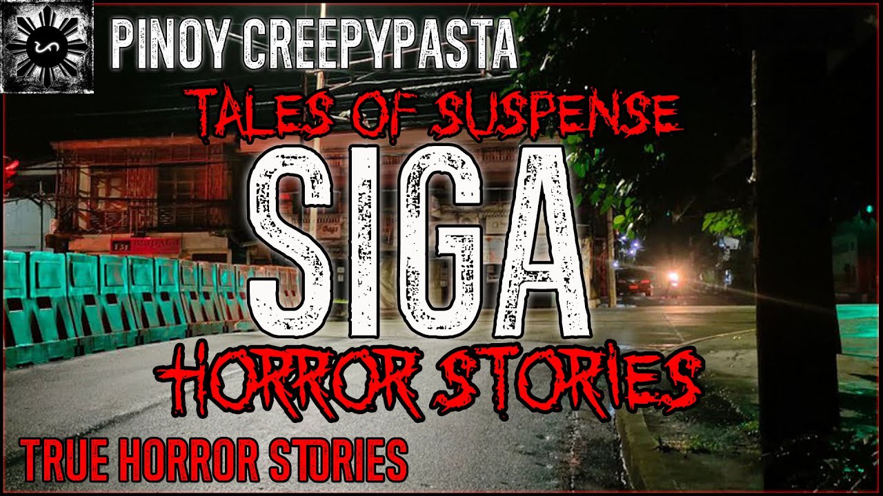 Siga Horror | Tagalog Stories | Pinoy Creepypasta - Tales Of Suspense