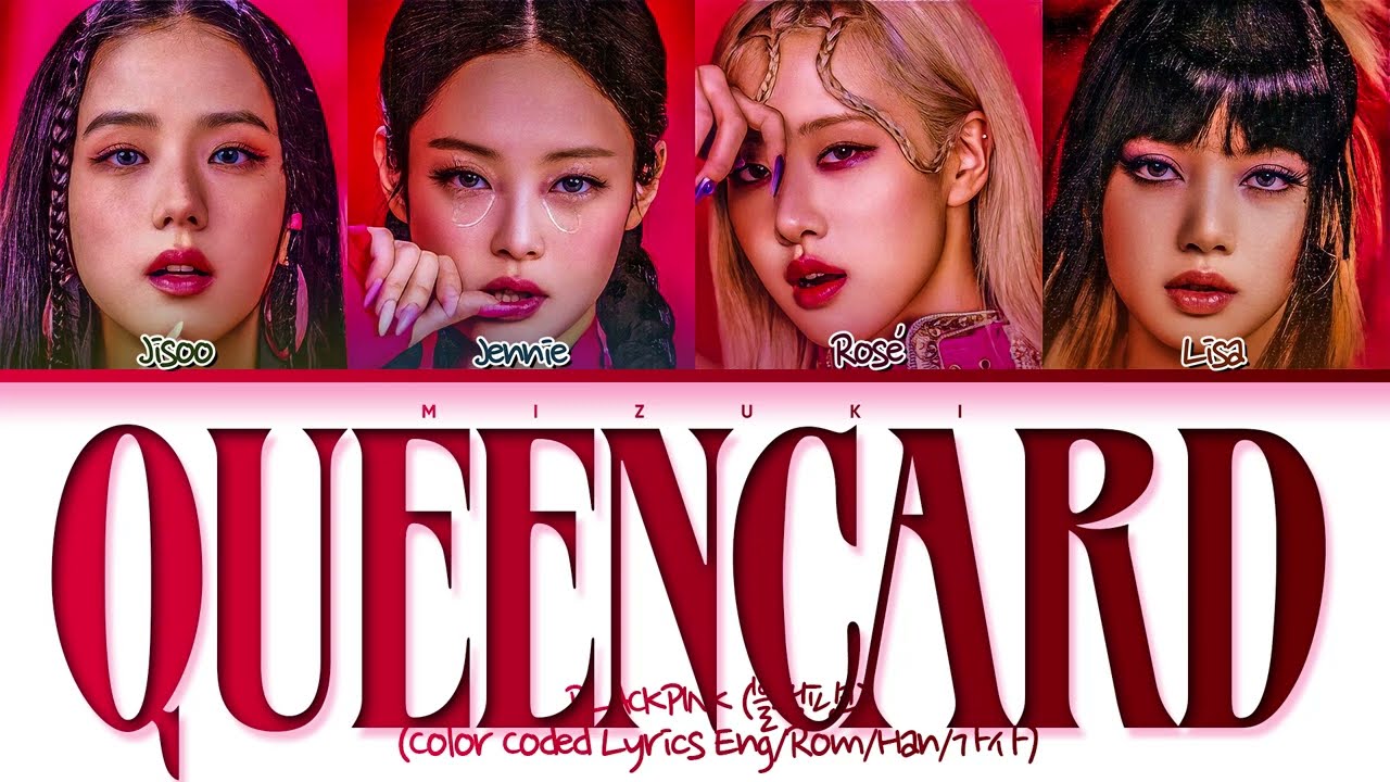 How Would BLACKPINK Sing - 'Queencard' (Color Coded Eng/Rom/Han/가사)