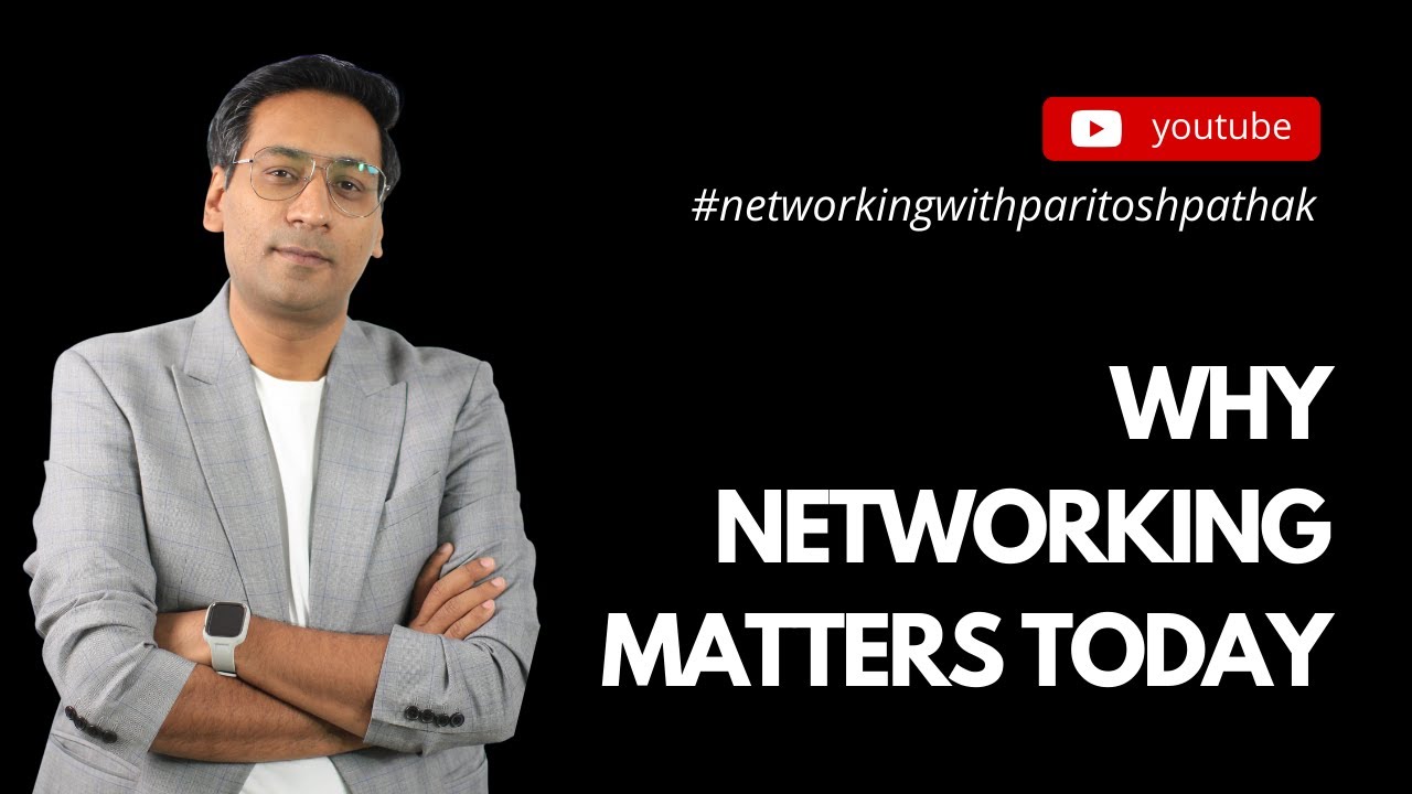 Episode 5 | Why Networking Matters Today | Networking With Paritosh Pathak