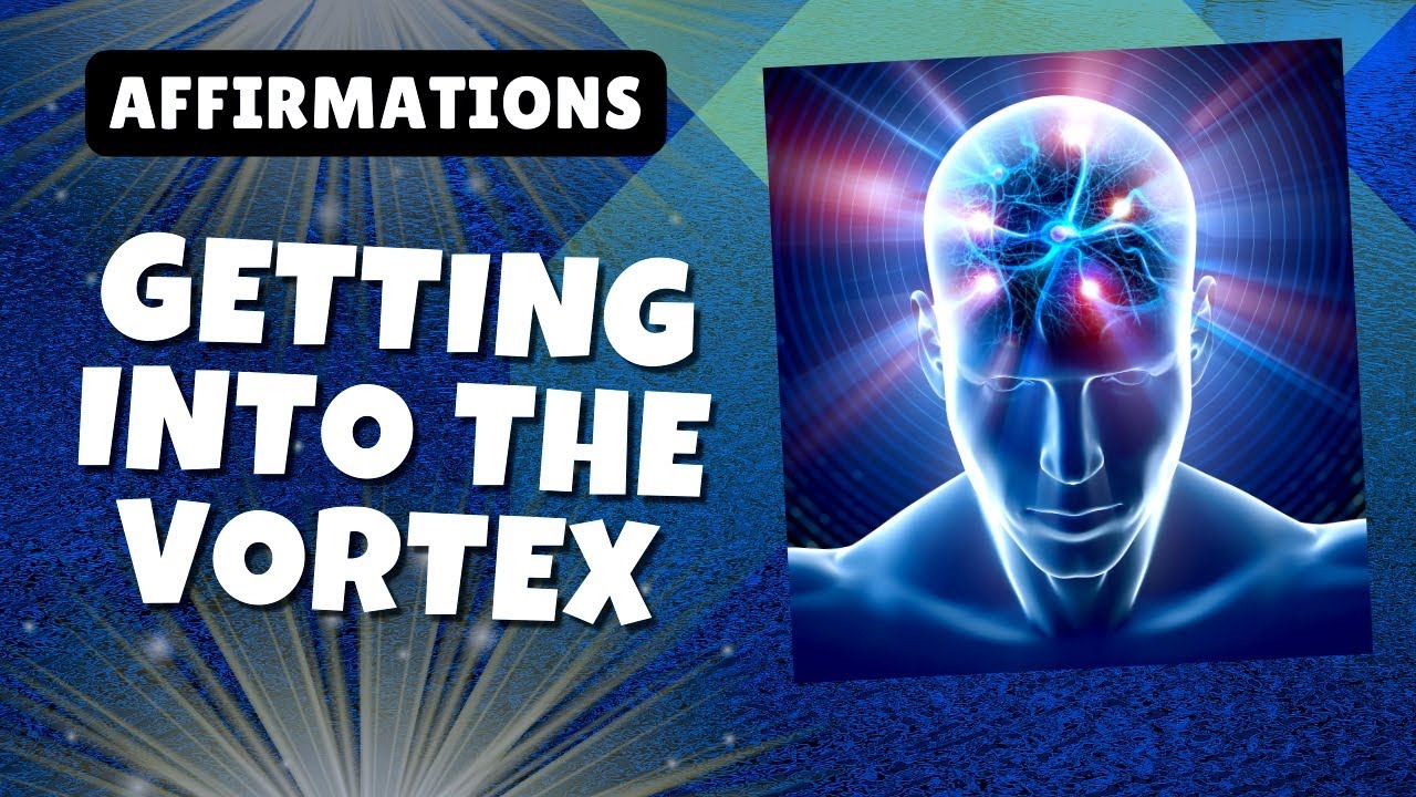 Getting Into the Vortex Guided Meditations | Abraham Hicks Affirmations