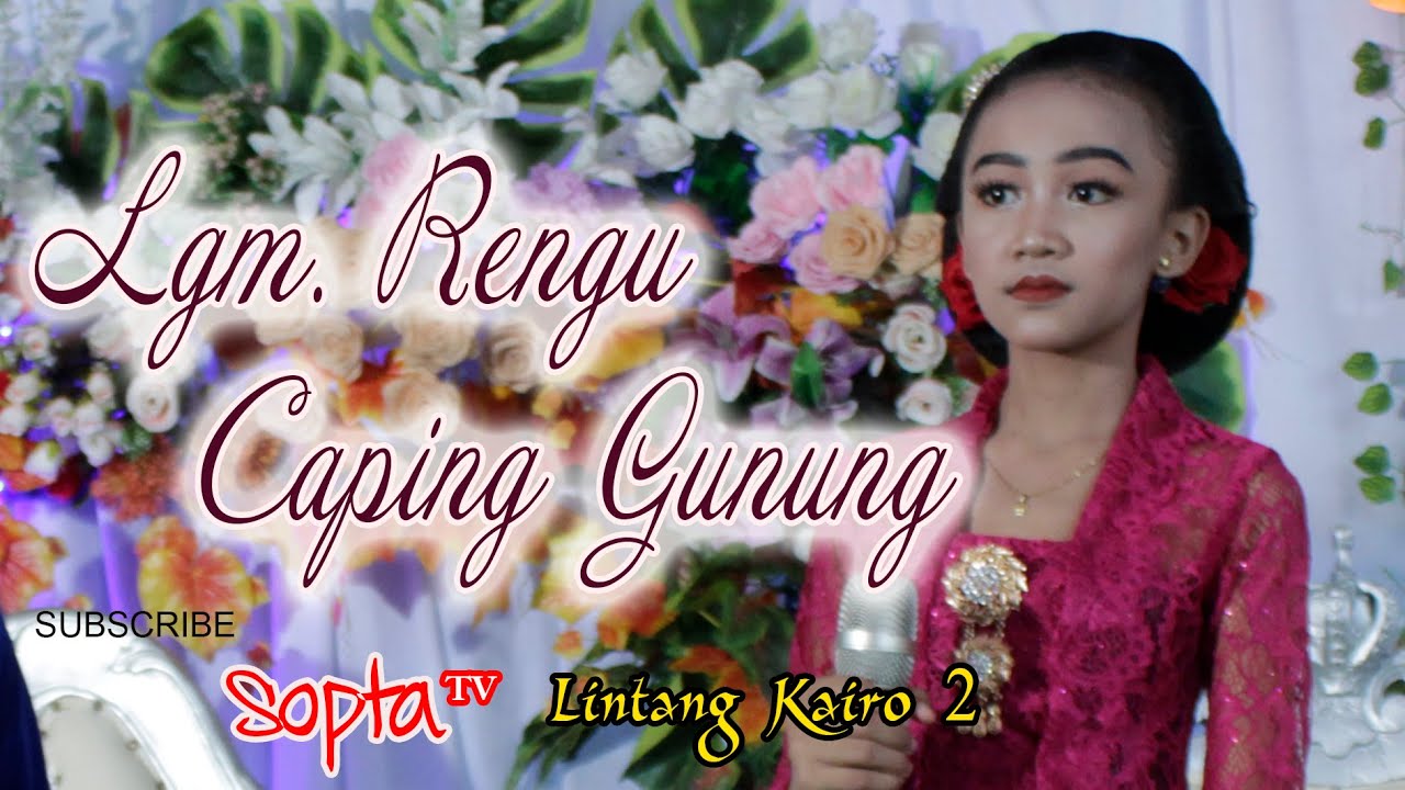 199 -  Sinden Cilik Lintang Kairo - Langgam Rengu - Caping Gunung _ Live Sekar Bojonegoro