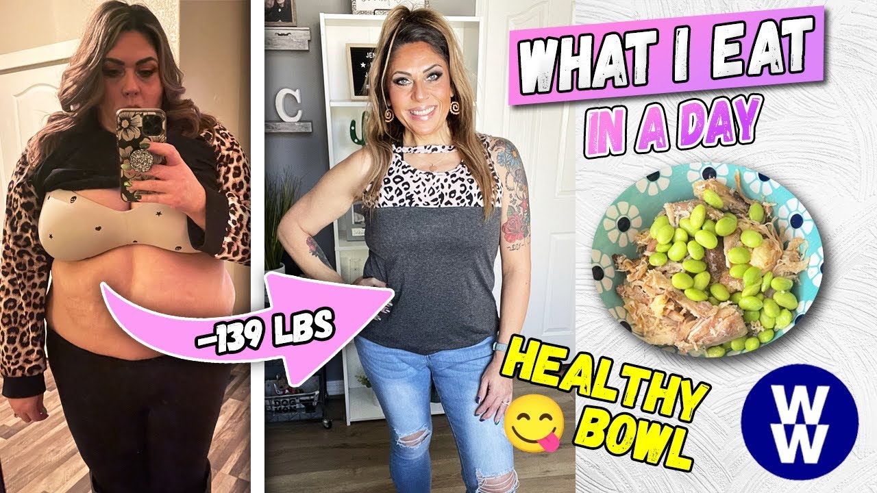 WHAT I EAT IN A DAY ON WW TO LOSE 140 POUNDS - HEALTHY BOWL RECIPE & TIME FOR PLASTIC SURGERY!!