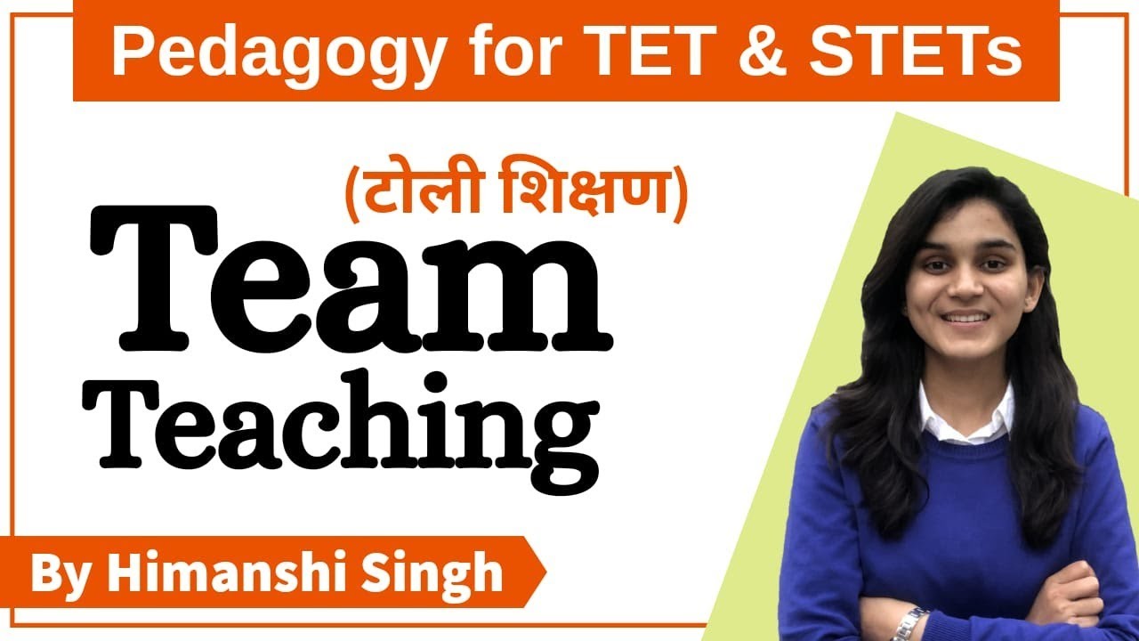 Team Teaching (टोली शिक्षण) for CTET, DSSSB, KVS, NVS, HTET, UPTET-2020