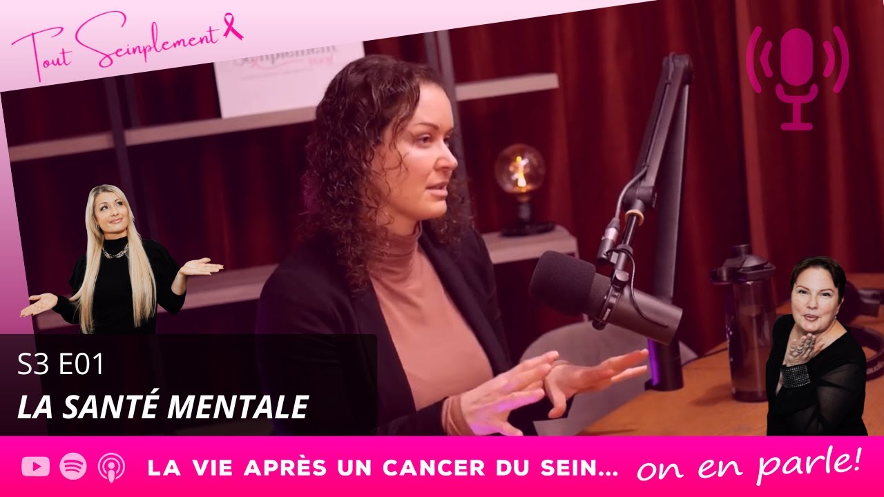 S3 E01  Les conséquences d'un diagnostic de cancer sur la santé mentale