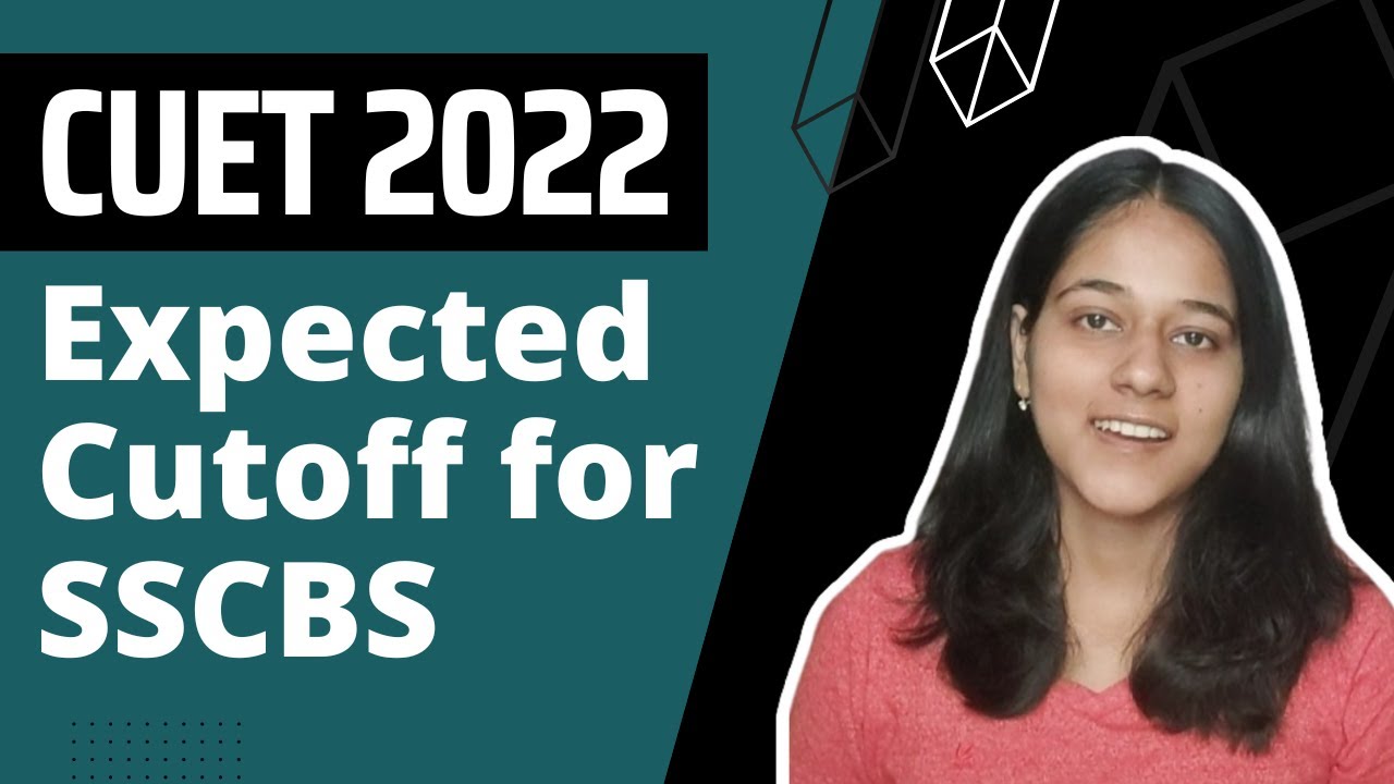 Expected Cutoff for SSCBS? | CUET 2022