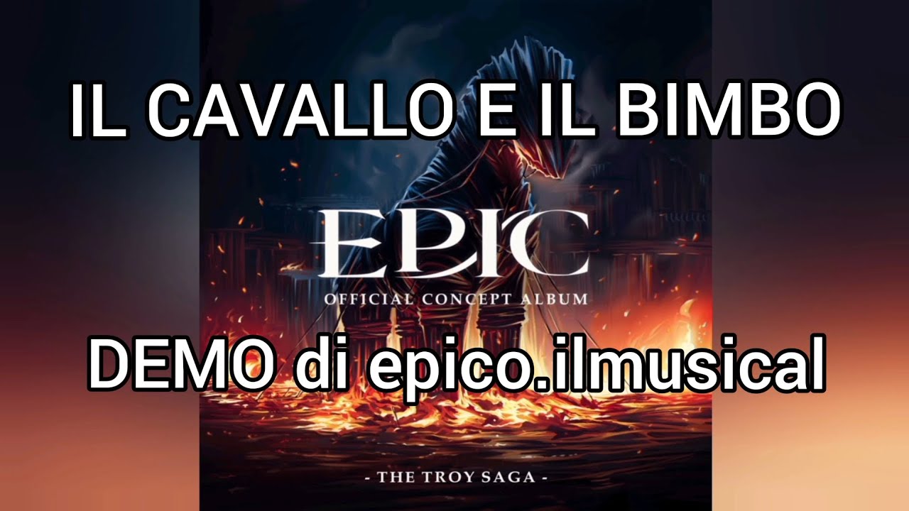 IL CAVALLO E IL BIMBO (DEMO) - The horse and the infant - Epic the musical ITA