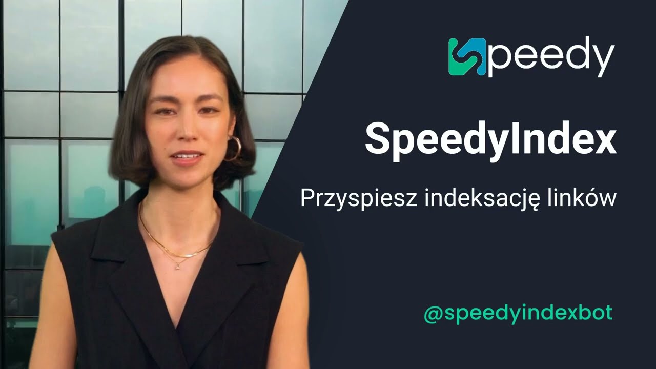 SpeedyIndex - Indeksowanie w Google - narzędzie indeksowania link&oacute;w. 100 link&oacute;w do testu za darmo!