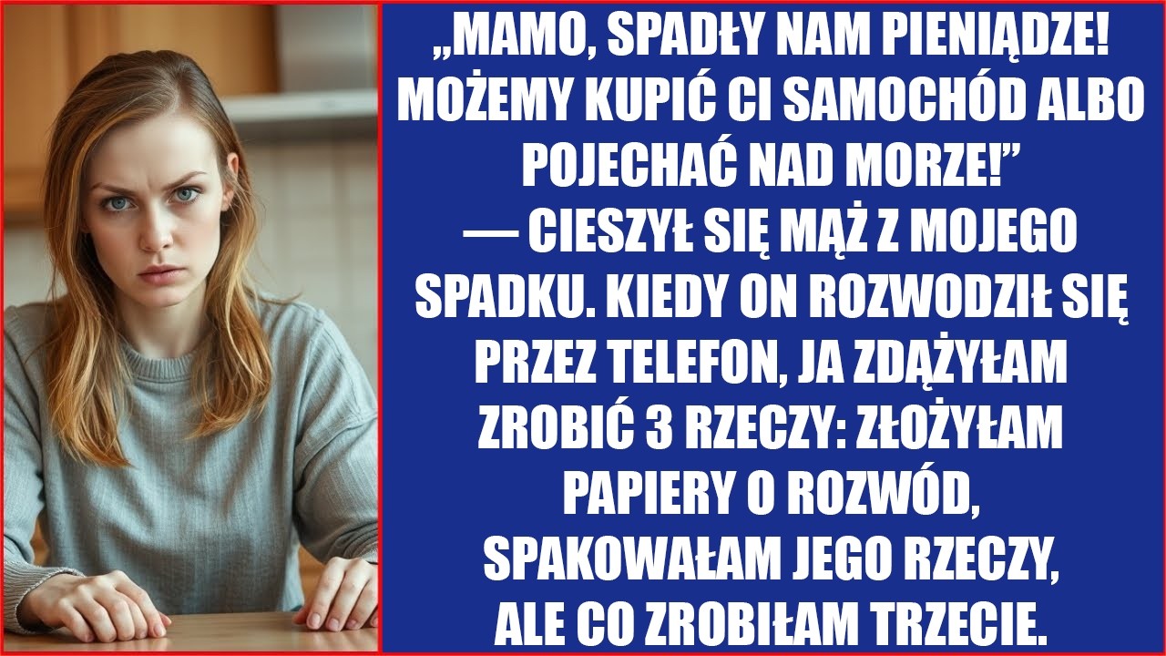 Mamo, spadły nam pieniądze! Możemy kupić ci samochód albo pojechać nad morze! Mąż cieszył się