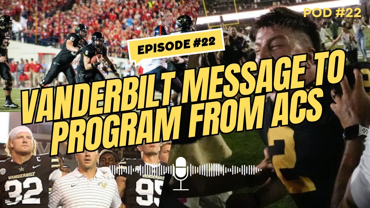 Episode #22 - Former Vanderbilt QB Message to Our Fans & Program!