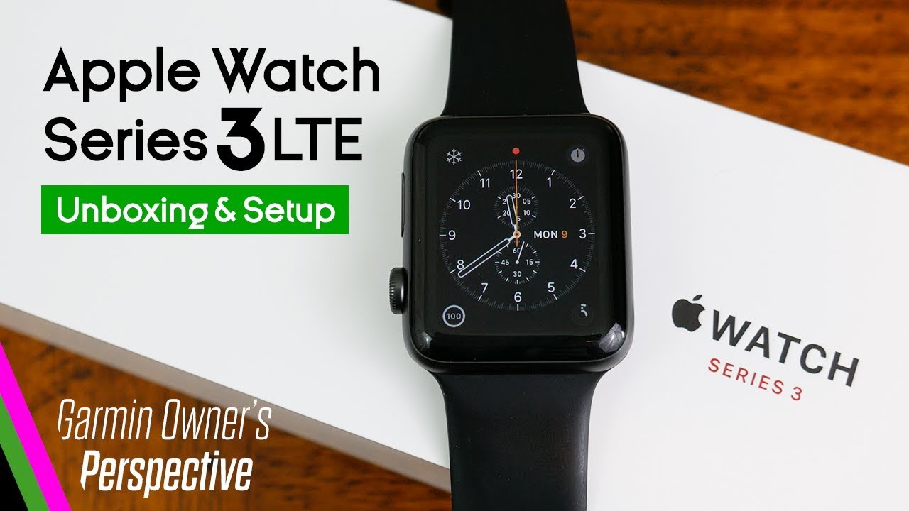 Apple Watch Series 3 LTE Unboxing & Setup - Garmin Owner's Perspective