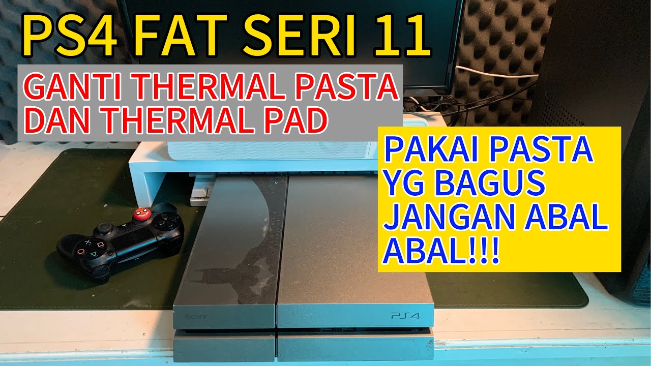 PS4 FAT SERI 11 GANTI THERMAL PASTE : GANTI PASTA PROSES BONGKAR SAMPAI GANTI PASTA