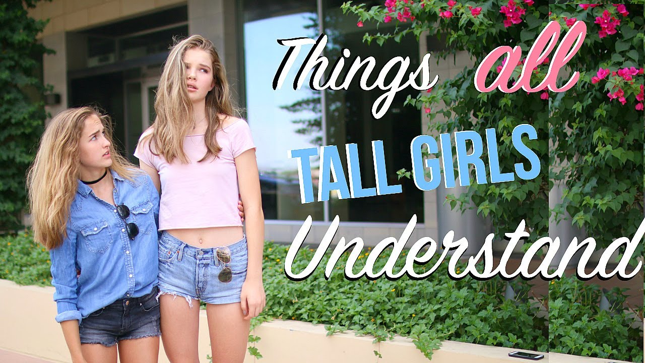 THINGS ALL TALL GIRLS UNDERSTAND!