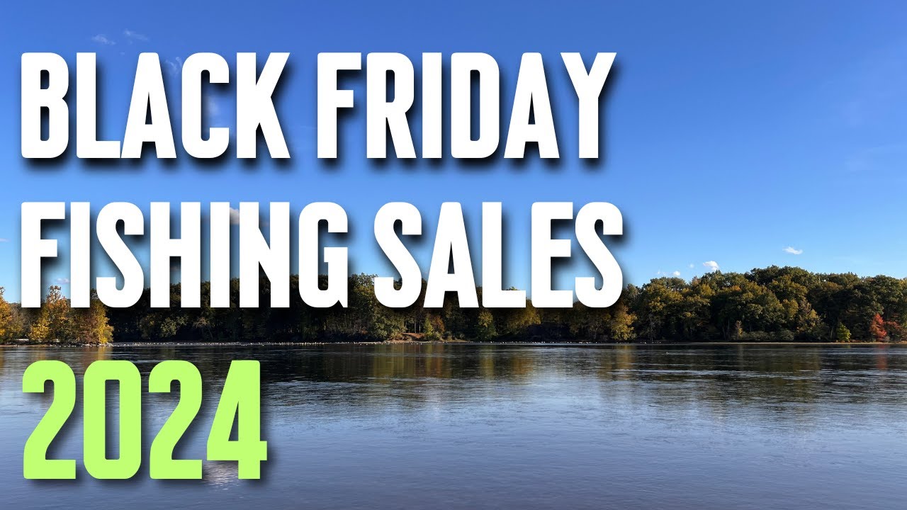 Beginner Black Friday Sales: Beginner Angler Wishlist