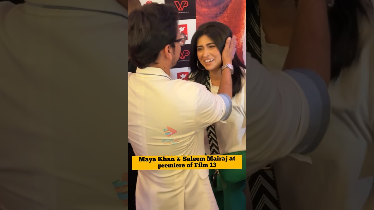 Maya Khan & Saleem Mairaj at Premiere of Film 13 🎥 #mayakhan #mayiridrama #saleemmairaj #friends