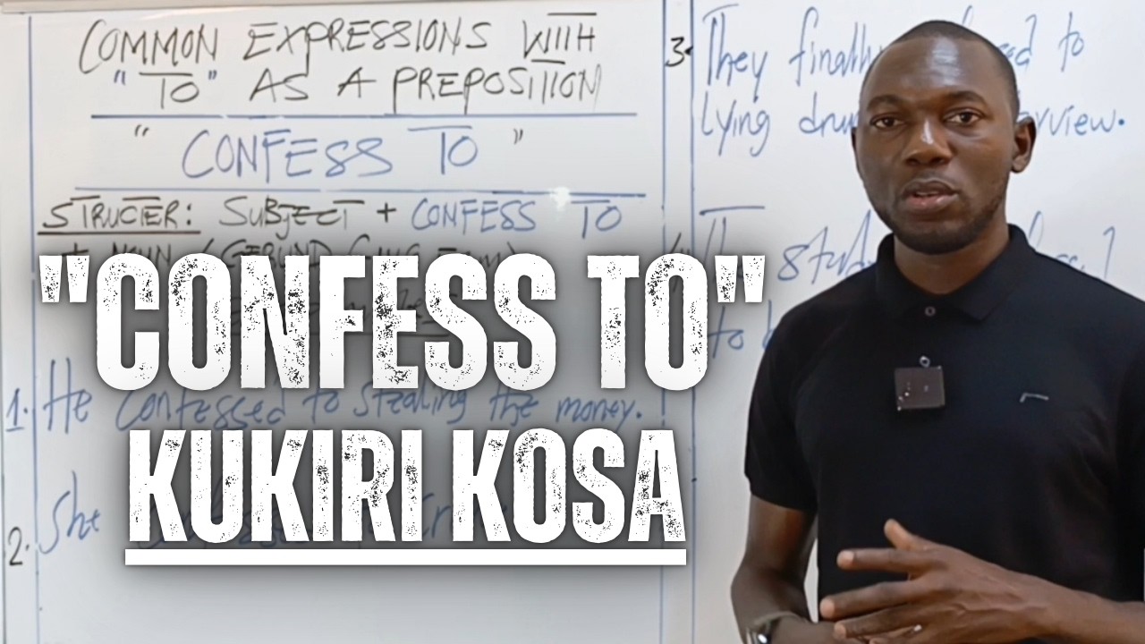 CONFESSED TO – Jinsi ya kusema NILIKIRI au NILIKUBALI KOSA kwa Kiingereza.