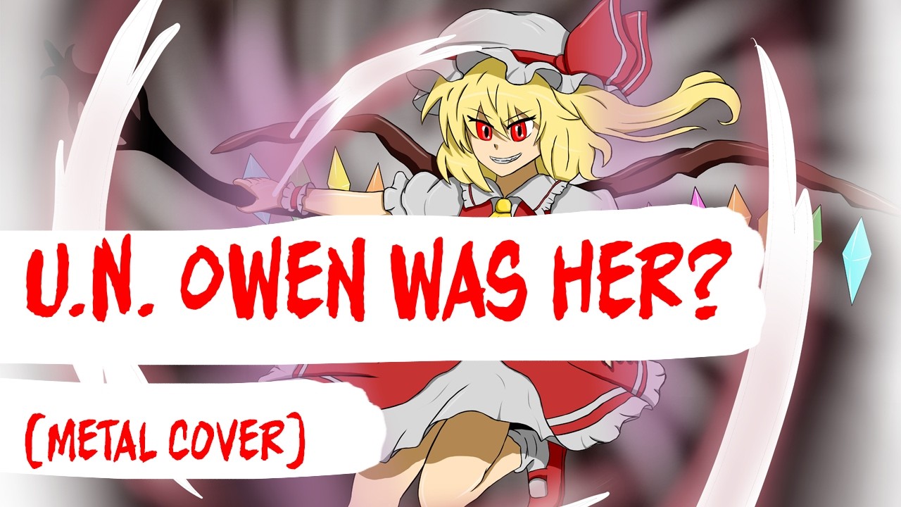 U.N. Owen Was Her?/Death Waltz (Touhou 6 EoSD) Metal cover