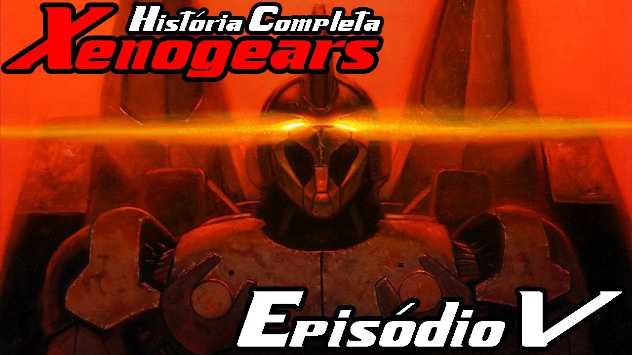 XENOGEARS: A HISTÓRIA COMPLETA - EPISÓDIO V: XENOGEARS - pt. 01