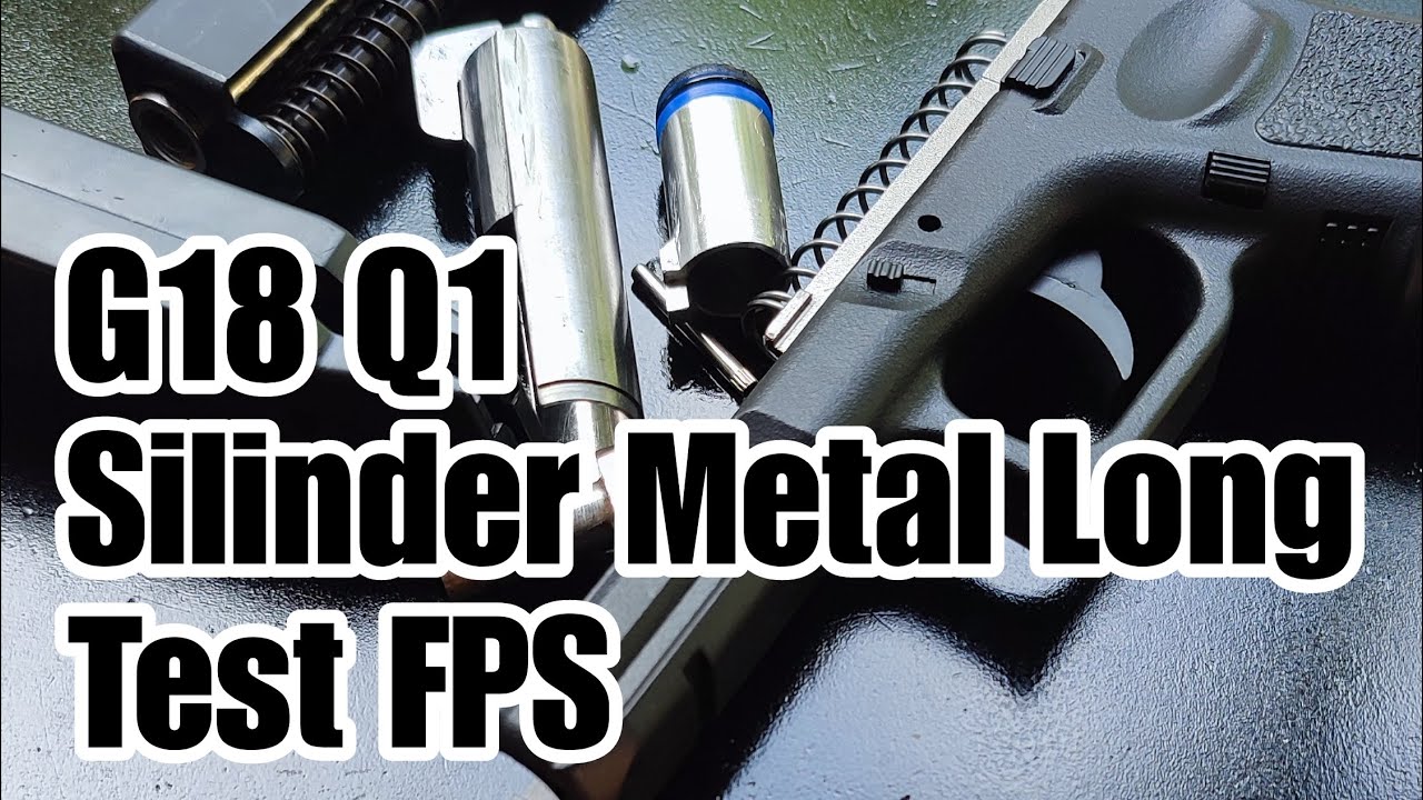 G18 Q1 Memakai Silinder Metal Model Long By. @kfcet1389