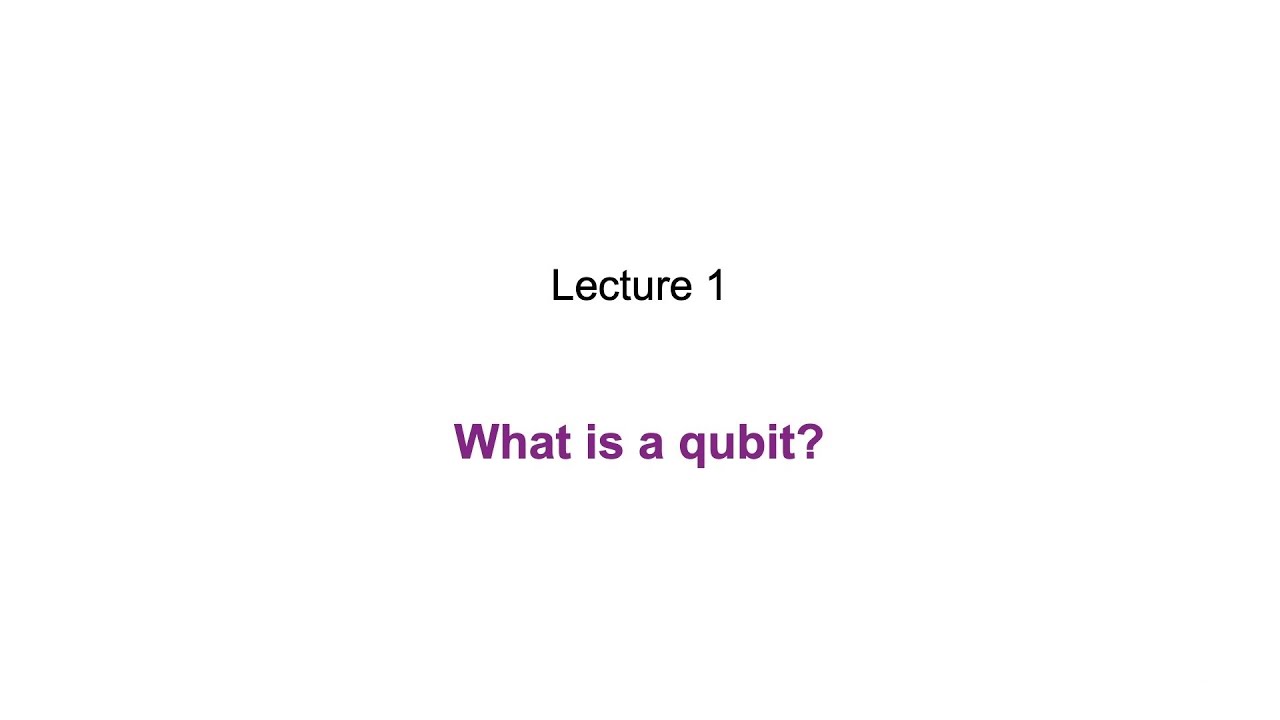 1: What is a qubit?