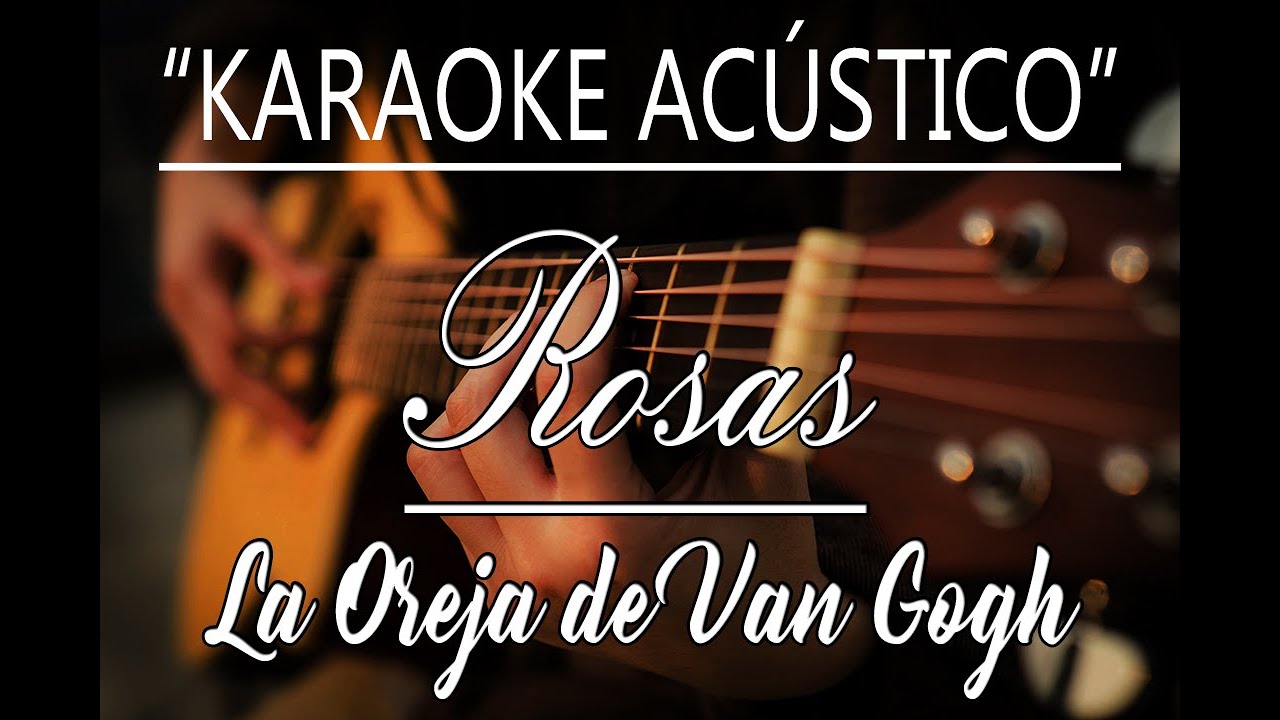 Rosas - La Oreja de Van Gogh (KARAOKE ACÚSTICO)