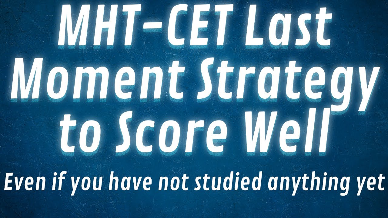MHT-CET 2019 last moment strategy to score well|This is PSD1