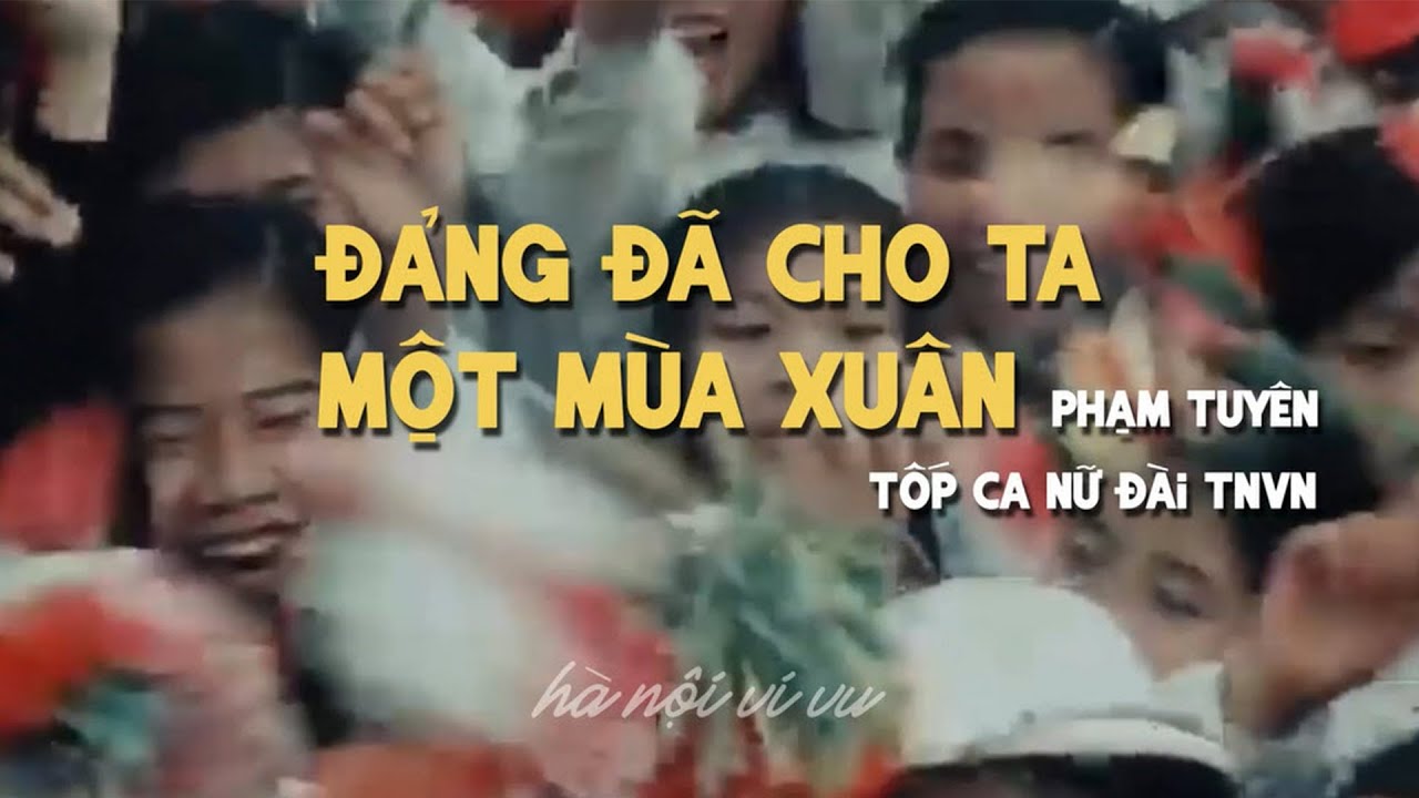 Đảng Đ&atilde; Cho Ta Một M&ugrave;a Xu&acirc;n (Thu thanh trước 1975) | Official Lyric Video by H&agrave; Nội Vi Vu