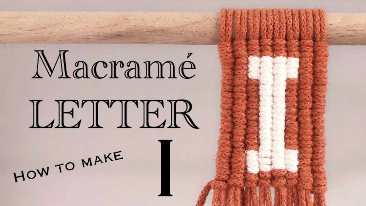 Macrame Letter / Macrame Alphabet / How To Make / Letter I