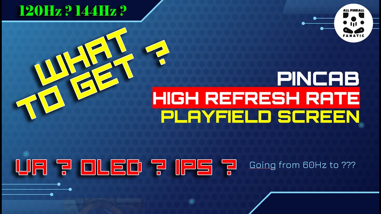 High Refresh Rate Monitor for Virtual Pinball Machine 120Hz/144Hz/VA/OLED ? What I end up with.