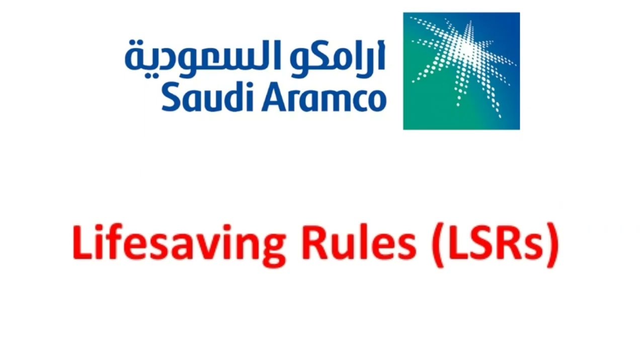 Saudi Aramco Life Saving Rules ( LSRs )