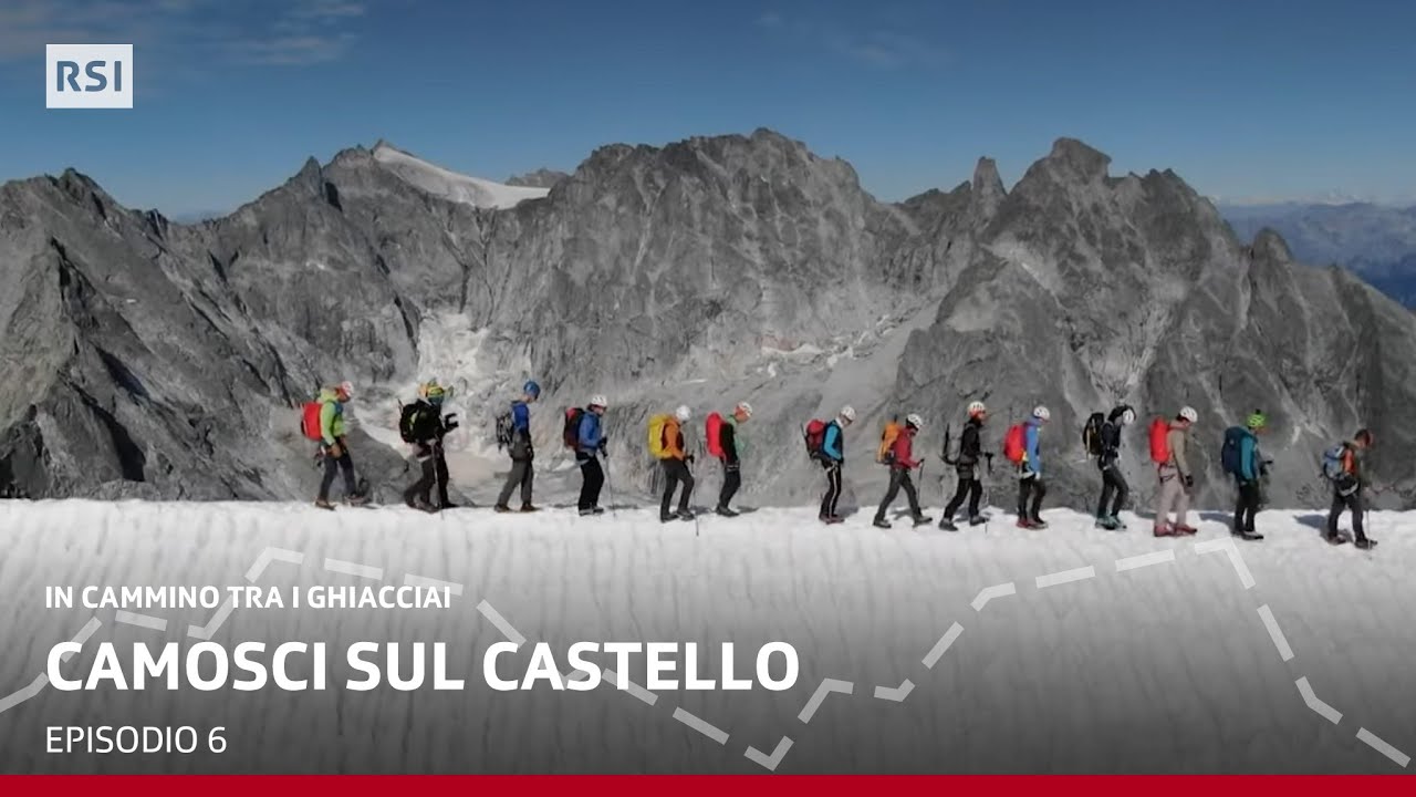 Episodio 6 - Camosci sul castello | In Cammino tra i Ghiacciai | RSI