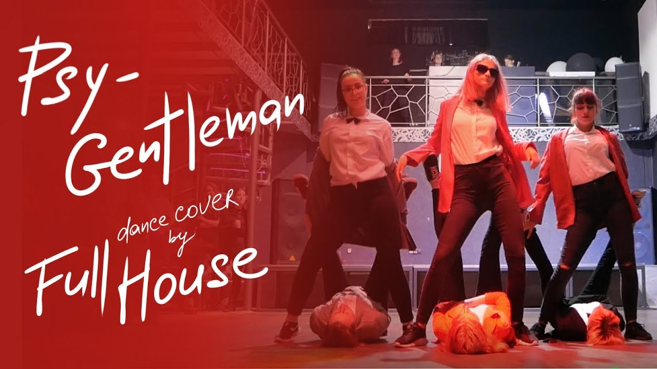 PSY - GENTLEMAN | Dance Cover by FULL HOUSE