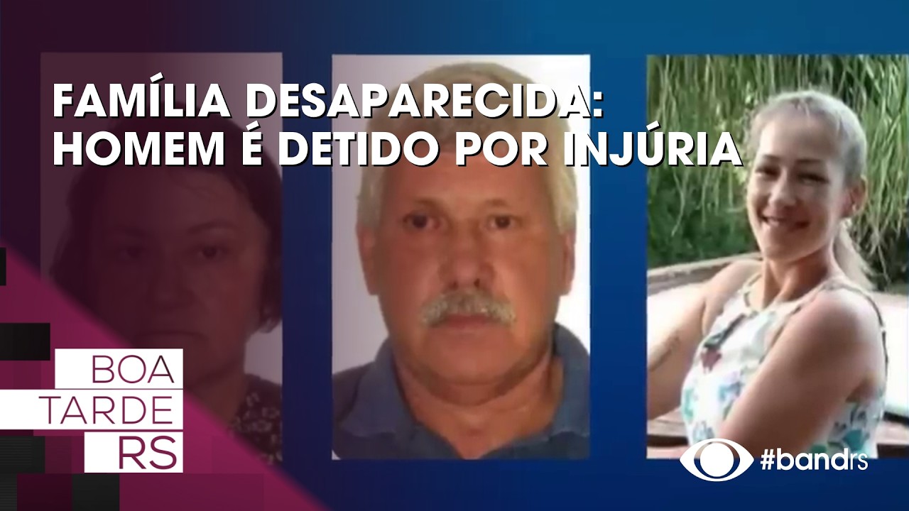 Família desaparecida: Homem é detido por injúria