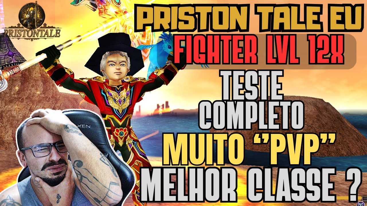 PRISTON TALE EU - FIGHTER 12X  (A CLASSE MAIS FORTE DO GAME?)
