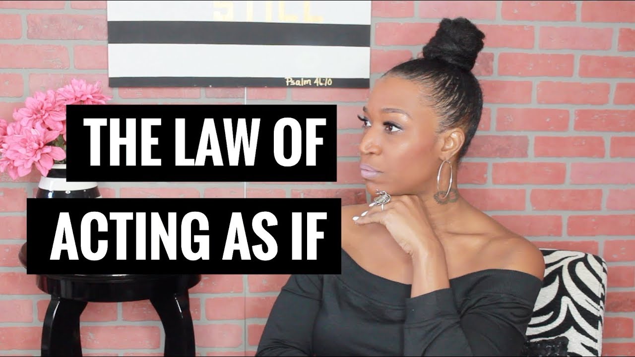 The Law of Acting As If