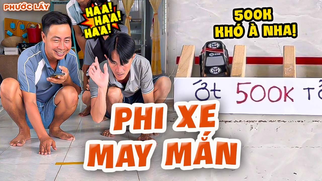 Trò Chơi Phi Xe May Mắn - Cả Team Hừng Hực Muốn Lụm 500K Và Cái Kết | Phước Lầy