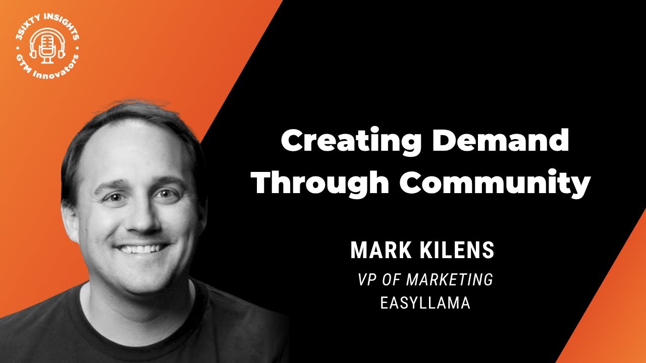 GTM Innovators: Creating Demand Through Community - A GTM Chat with Mark Kilens