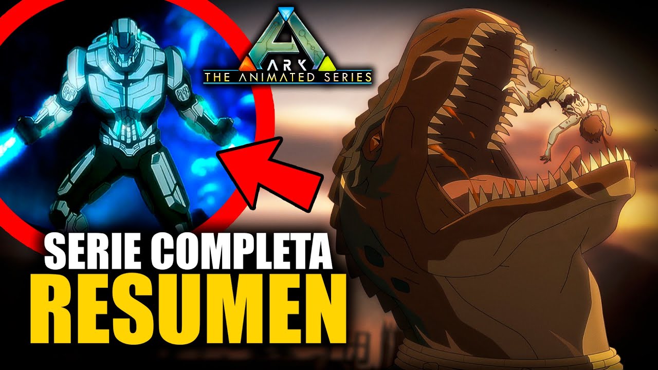 ARK La Serie Animada - Temporada 1 | Resumen y Análisis (Recopilación)