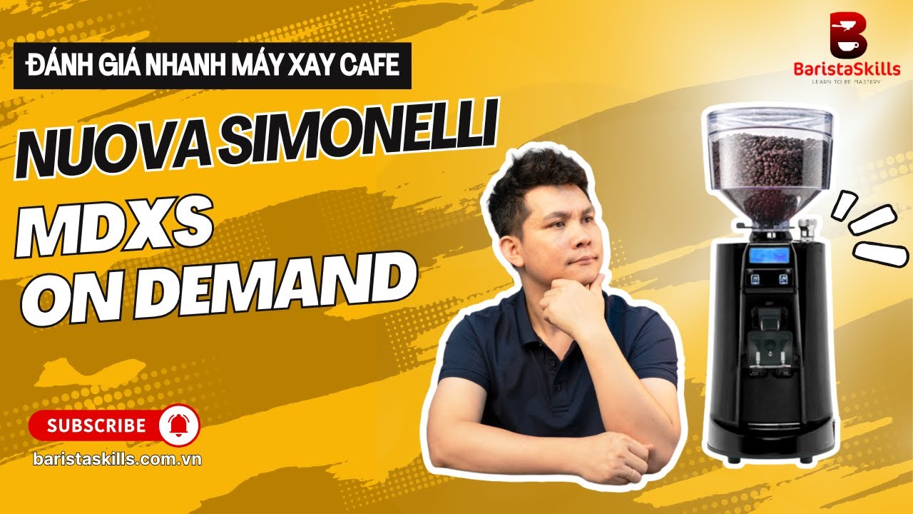 Đánh giá máy xay cafe Nuova Simonelli MDXS On Demand: Chất lượng cao - hiệu suất khủng!