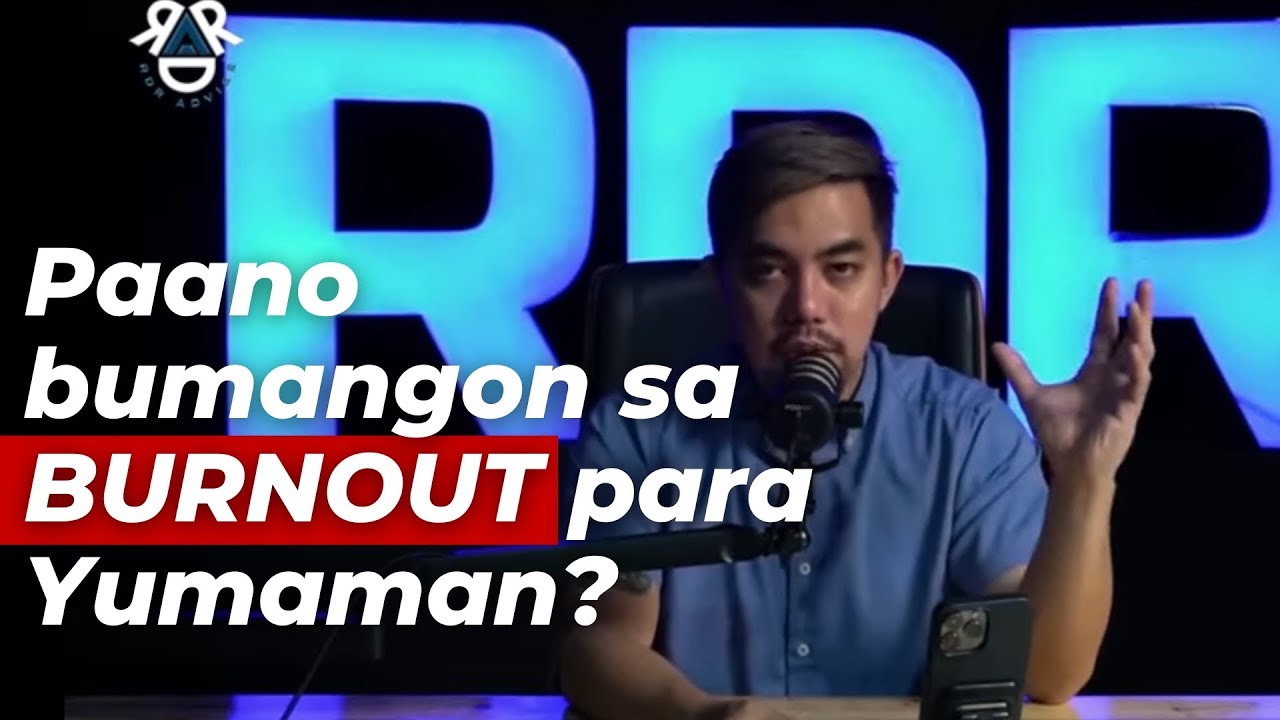 Paano bumangon sa BURNOUT para yumaman? | RDR Advise