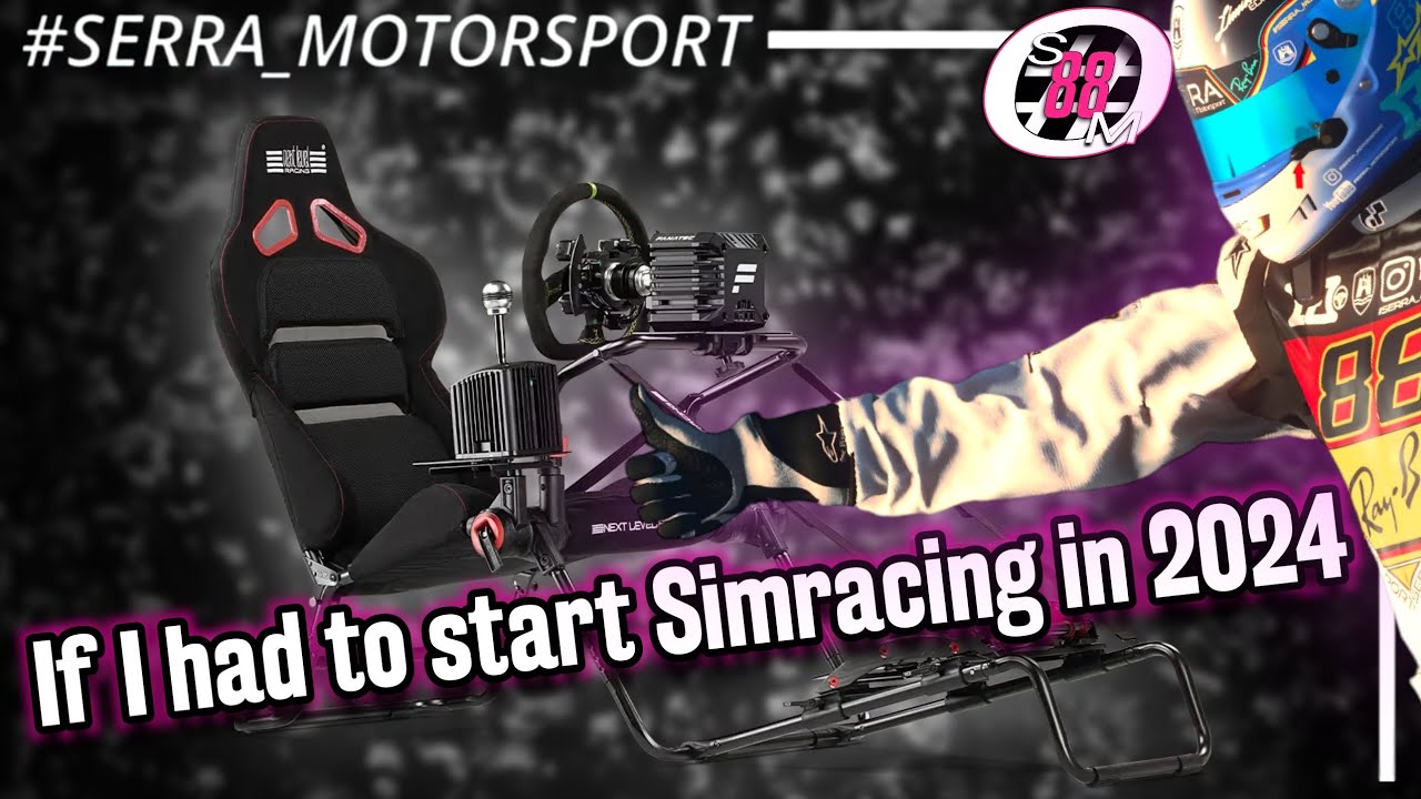 #SERRA_MOTORSPORT | If I had to start Simracing in 2024 (again)