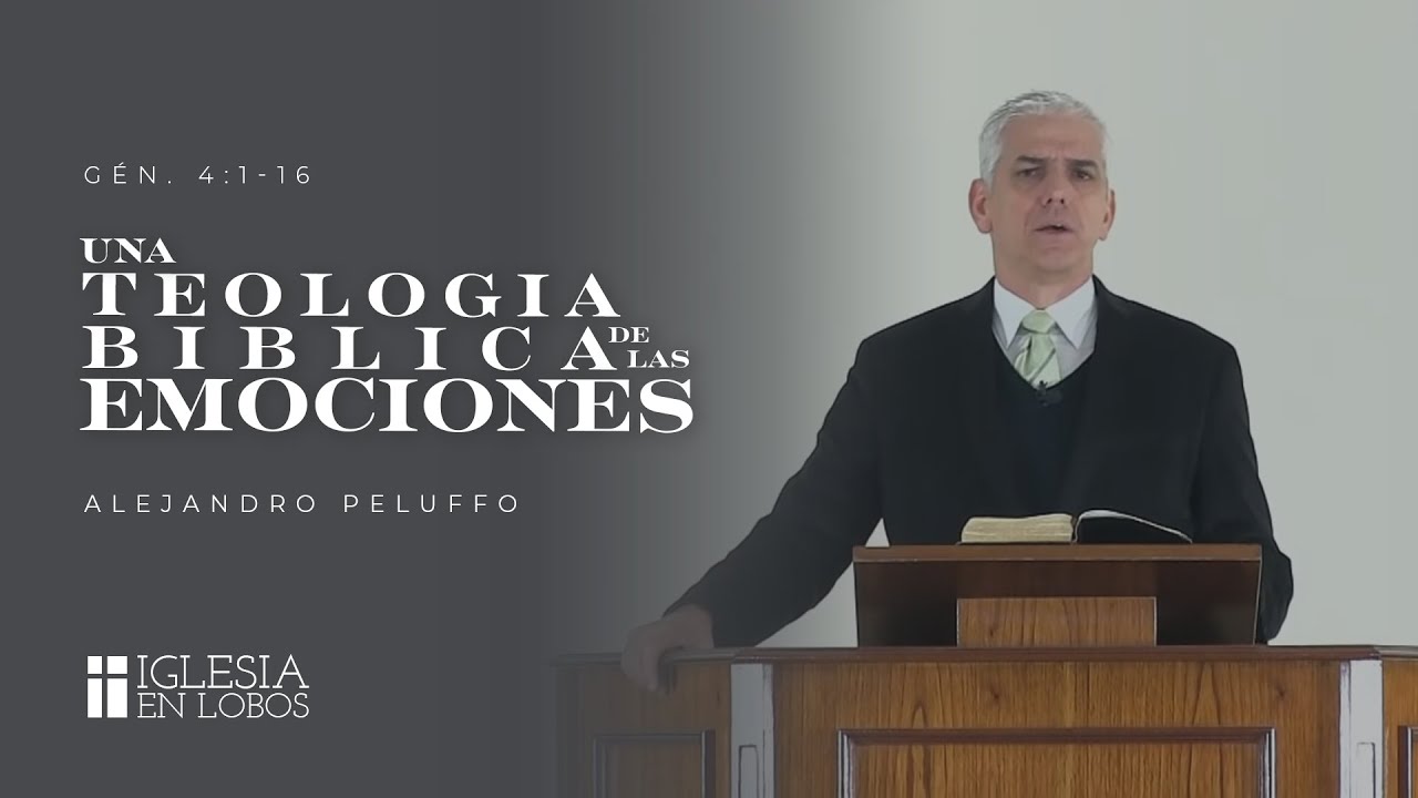 Una Teología Bíblica de las Emociones - Alejandro Peluffo - IBML