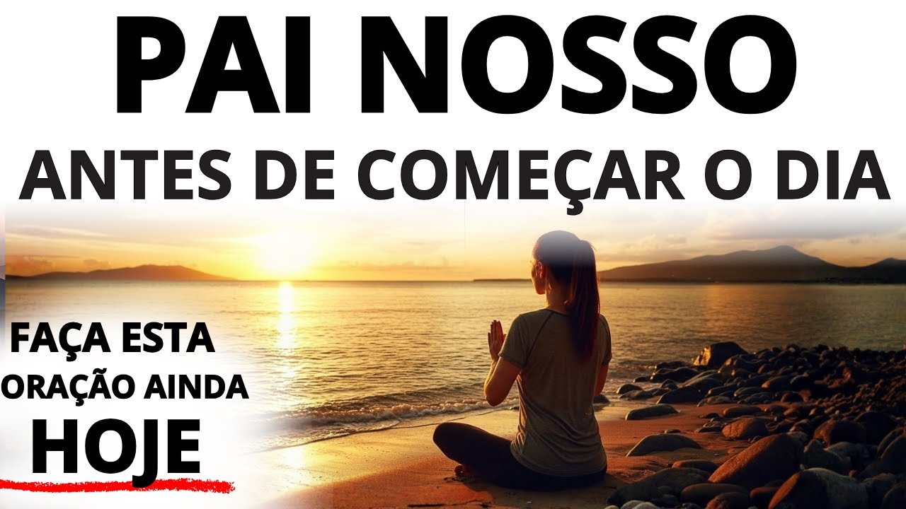 ORAÇÃO DA MANHÃ PARA PROTEÇÃO DIVINA E SABEDORIA PARA TOMAR DECISÕES CERTAS HOJE
