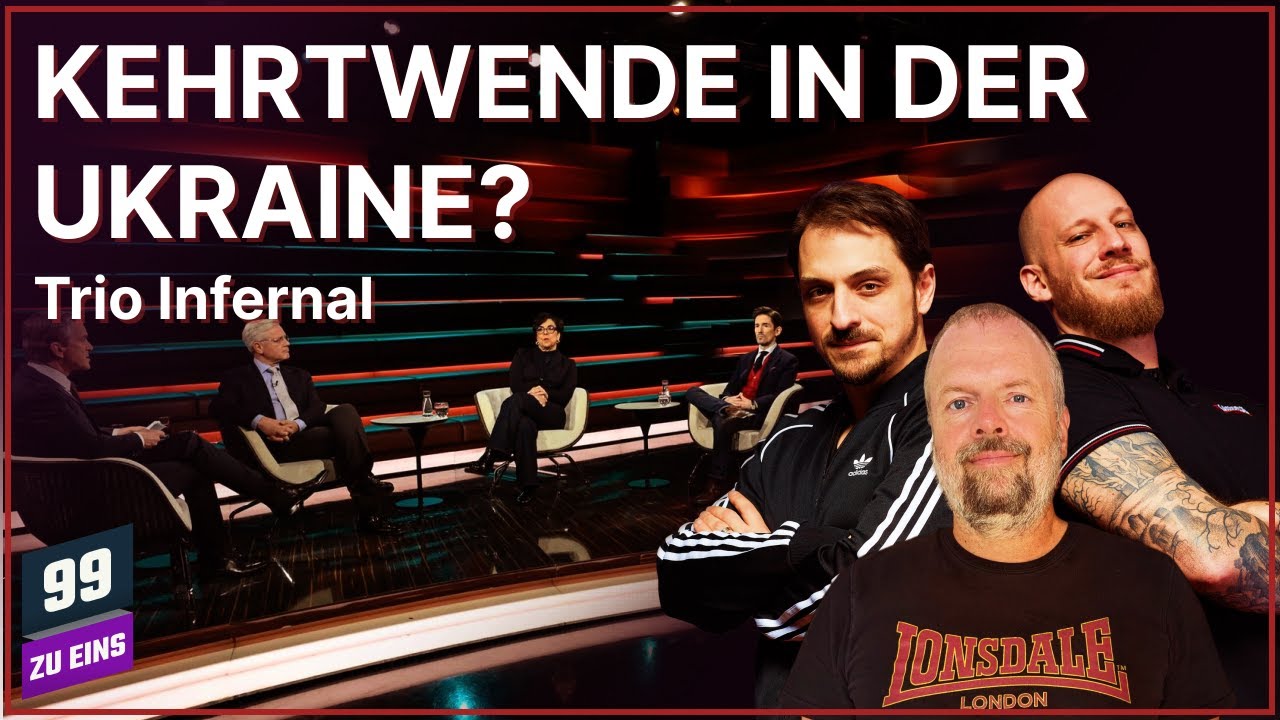 Kehrtwende in der Ukraine? - Trio Infernal Februar - 99 ZU EINS - Ep. 615