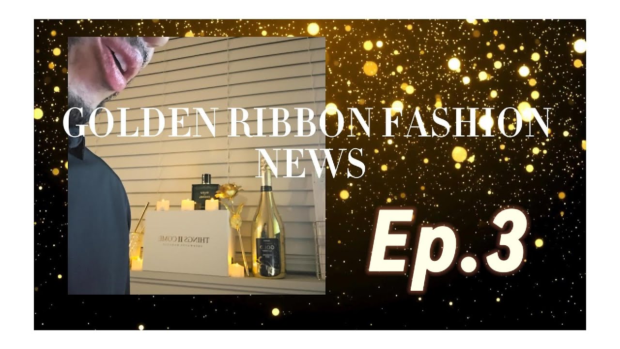 Golden Ribbon Fashion News Ep.3