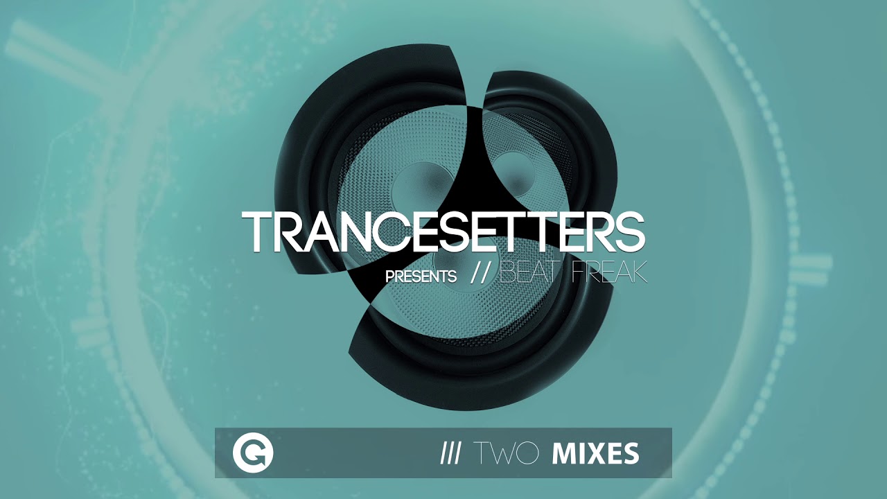 Trancesetters - Beat Freak (Kamisshake XXL Remix)