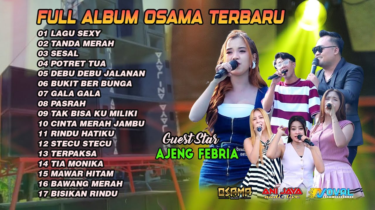 FULL ALBUM OSAMA MUSIK - GUEST STAR AJENG FEBRIA - ANIJAYA AUDIO LIVE - NOVAL PRODUCTION